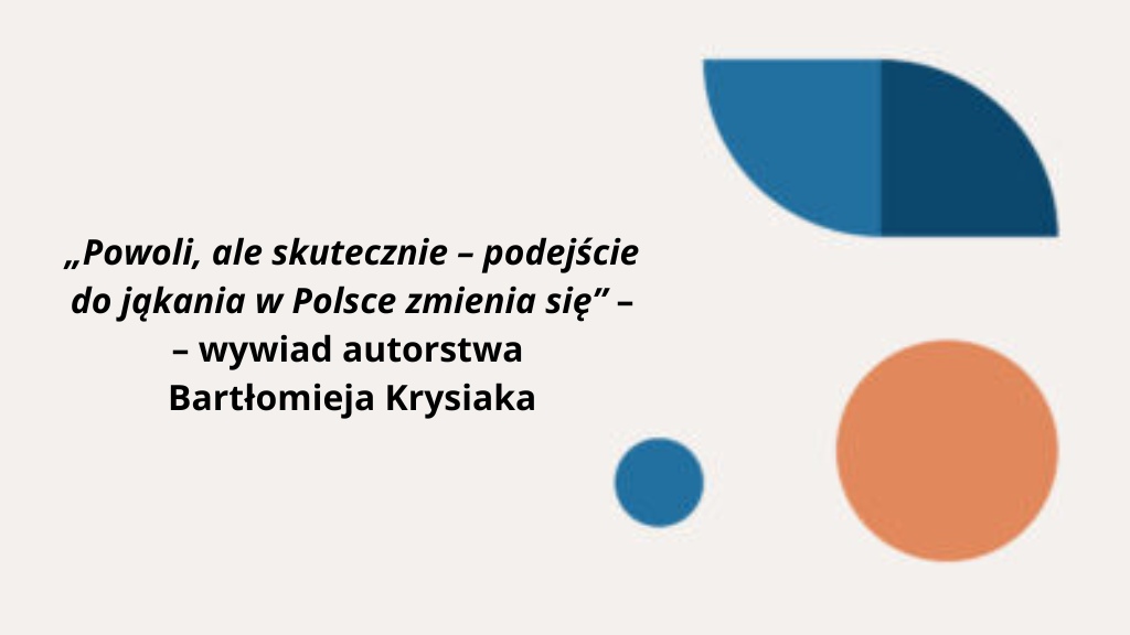 Powoli, ale skutecznie – podejście do jąkania w Polsce zmienia się